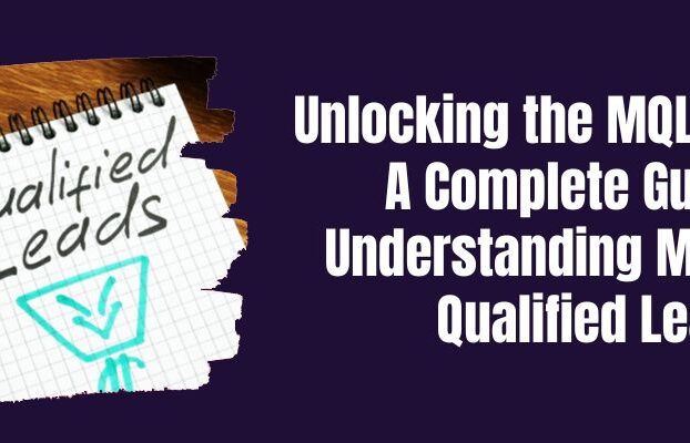 Unlocking the MQL Meaning: A Complete Guide to Understanding Marketing Qualified Leads